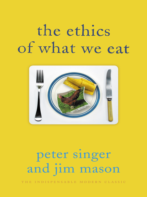Title details for The Ethics of What We Eat by Jim Mason - Available